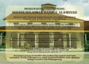 Museum Sultan Sulaiman Badrul Alamsyah Miliki 2613 Koleksi Benda Bersejarah